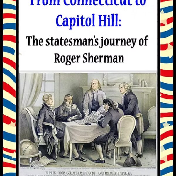 Live,Learn,Lunch: From CT to Capitol Hill, A Statemen's Journey of Roger Sherman