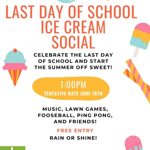Last Day of School Ice Cream Social (Tentative Date)