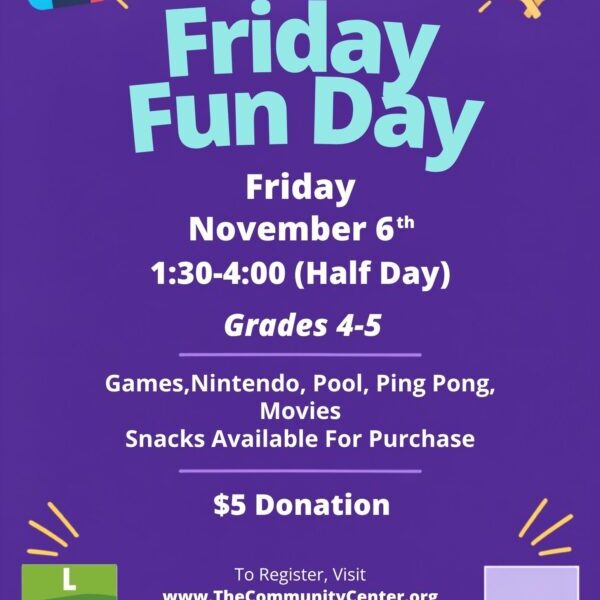 Friday Fun Day (Grades 4-5) Nov 6th (School Half Day)